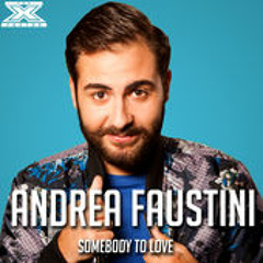 Andrea Faustini - Somebody To Love (X Factor Performance)