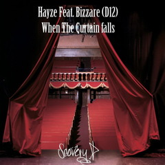 Hayze Ft. Bizarre (D12) - When The Curtain Falls