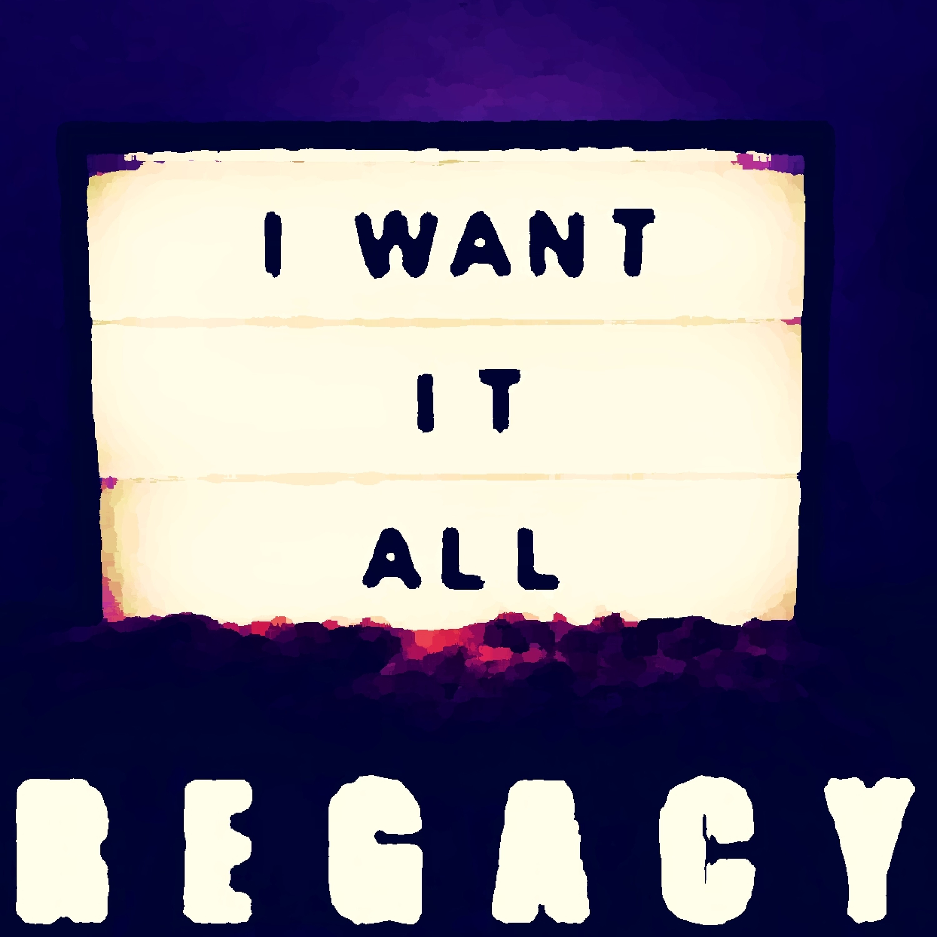 Regacy -I want it all episode artwork