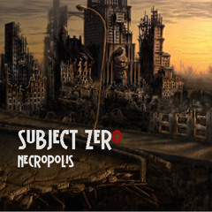 Subject Zero - Necropolis Farjer Remix