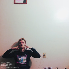 Slug Christ - Want Me Now Freestyle (Prod. Dexter Dukarus)