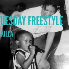 Tuesday Freestyle- (T-killa)