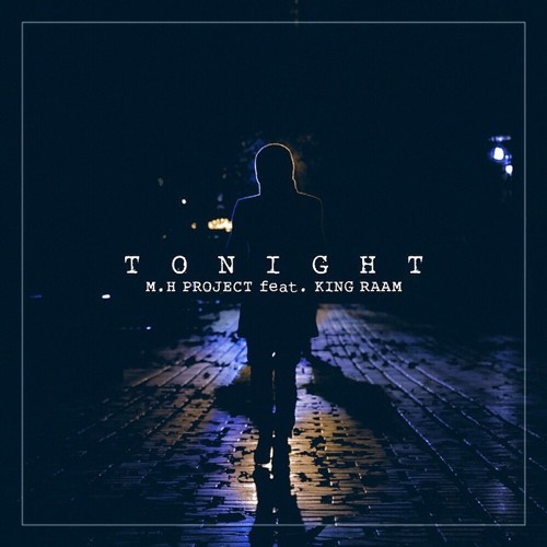 M.H Project feat. King Raam - Tonight