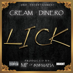 Cream Dinero - "Lick" [Prod. By: MP of 808 Mafia]
