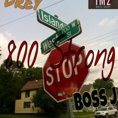 Boss J x Drey - 800Strong #Gang