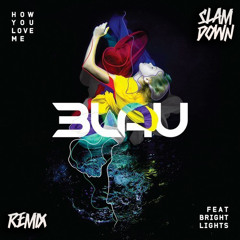 3LAU feat. Bright Lights - How You Love Me (Slamdown Remix)