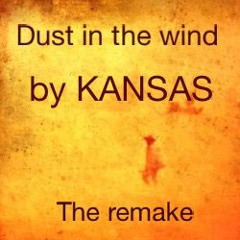 Dust In The Wind (KANSAS)