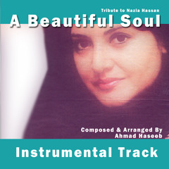 A Beautiful Soul (Tribute To Nazia Hassan)