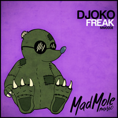 DJOKO - Freak [Mad Mole Music]