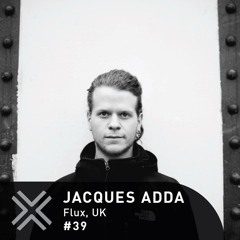 Flux Podcast - 39 - Jacques Adda