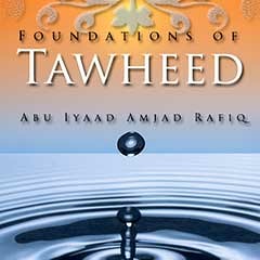 Foundations of Tawheed