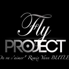 EXCLUSIF RMX Fly PROJECT On va s'aimer RMX YANN BUTLER