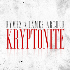 Rymez X James Arthur - Kryptonite