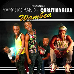 Yamoto Band ft Christian Bella-Wambea(hotspotmagazine.co)