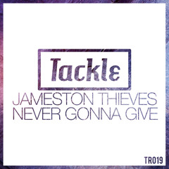Jameston Thieves - Never Gonna Give
