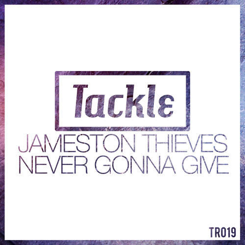 Jameston Thieves - Never Gonna Give