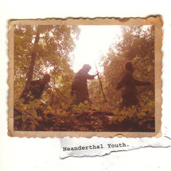 Neanderthal Youth - You Oughta Promote