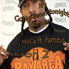 celly cel Its Going Down Tonight...MZCA Ft: Fameus