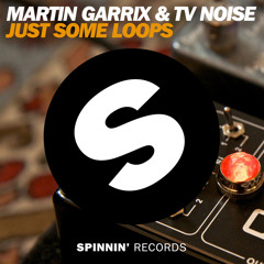 Martin Garrix & TV Noise - Just Some Loops (Antramx Climax Edit)