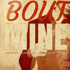 Phenom - Bout Mine (Feat. Caveman, SolisMade, D.D.I)