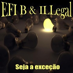 illegal Part. Efi B - Seja A Exceção (Prod. Dj Jack)