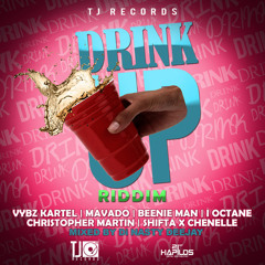DRINK UP RIDDIM #TJ RECORDS (Mixed By Di Nasty Deejay)