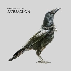 Black Nail Cabaret | Satisfaction [People Theatre s care mix]