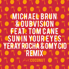 Michael Brun & DubVision Ft. Tom Cane - Sun In Your Eyes (Yeray Rocha & Omy Cid Remix)