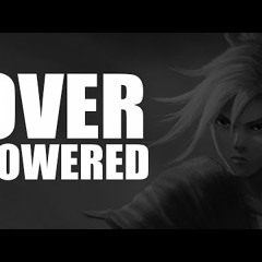 Videogamedunkey - Overpowered (LoL Song)