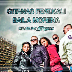 GITANAS Ft. KALI - Baila Morena (DjSpace Remix 2014)