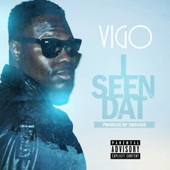 09. VIGO - I Seen Dat (prod. 2Dougie)