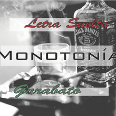 Monotonía- Letra Suelta x Garabato (Lírica en la descripción)