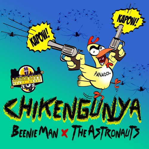 Beenie Man - Chikengunya feat. The Astronauts [LockeCity Music 2014]