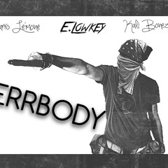 Pharaoh Le'mone, E.Lowkey & Kali Bon3z X Errbody