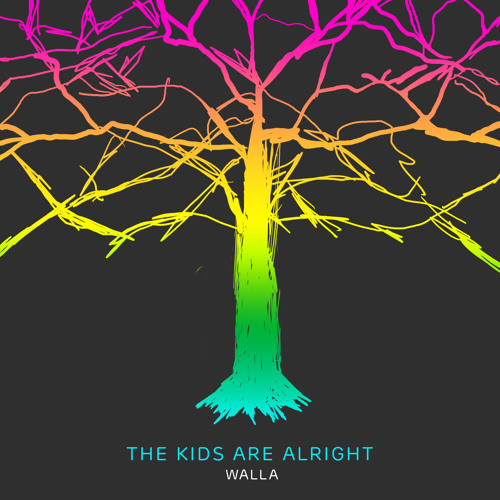 Walla - The Kids Are Alright