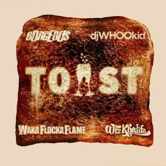 Borgeous feat. Whoo Kid & Waka Flocka & Wiz Khalifa - Toast