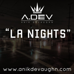 02 LA Nights (produced by Anik Devaughn)
