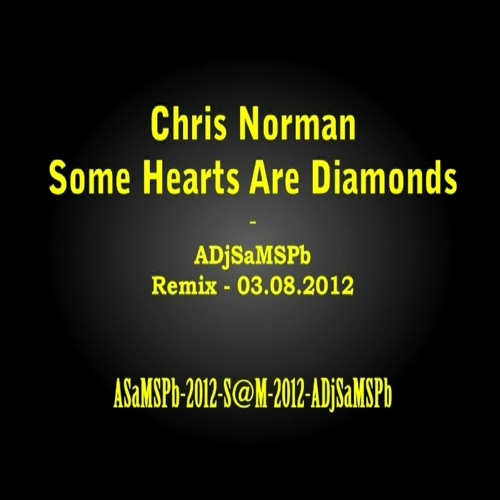 Chris Norman - Some Hearts Are Diamonds - ADjSaMSPb-Remix-03.08.2012 - 320-mp3