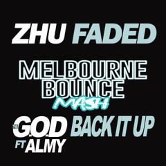 ZHU Vs Almy & G.O.D - FADE IT UP (MELBOURNE BOUNCE MASHUP )
