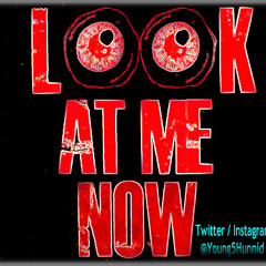 Look At Me Now [Where Were You] (Prod. NH Beats) (UNMASTERED)