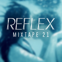 REFLEX - Mixtape 21