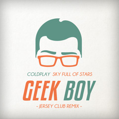 Sky Full Of Stars (Geek Boy's Jersey Bootleg) FREE DOWNLOAD