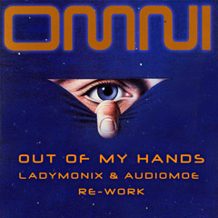 Omni - Out Of My Hands (LadyMonix & Audiomoe Re-Work)