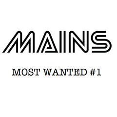 Mains Most Wanted #1