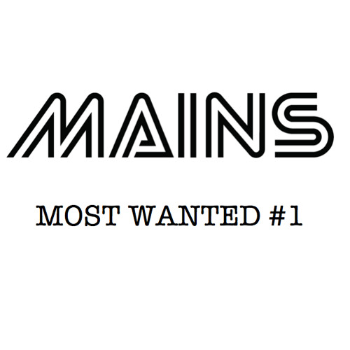 Mains Most Wanted #1