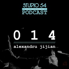 Studio 54 Podcast 014 - Alexandru Jijian ( nov 2014 )
