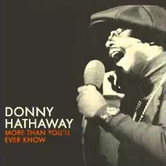Donny Hathaway - I Love You More Than You'll Ever Know (Timmy Regisford & Adam Rios Vocal)