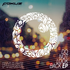 FOKUZ14091 / Phase - Our Love ft. LaMeduza / Do Not Look Back