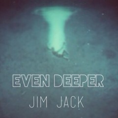 Jim Jack - Even Deeper (Original Mix)