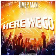 Timer Man - Here We Go (Radio Mix)
